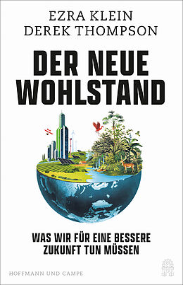  Der neue Wohlstand von Ezra Klein, Derek Thompson