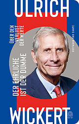 Fester Einband Der Ehrliche ist der Dumme von Ulrich Wickert