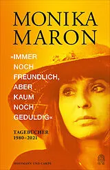 Fester Einband »Immer noch freundlich, aber kaum noch geduldig« von Monika Maron