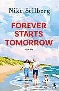 E-Book (epub) Forever Starts Tomorrow von Nike Sellberg