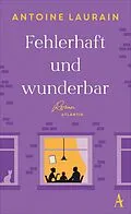 E-Book (epub) Fehlerhaft und wunderbar von Antoine Laurain