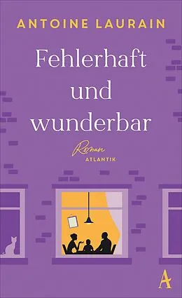E-Book (epub) Fehlerhaft und wunderbar von Antoine Laurain