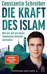 Fester Einband Die Kraft des Islam von Constantin Schreiber