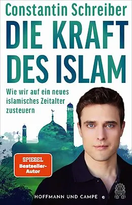 E-Book (epub) Die Kraft des Islam von Constantin Schreiber