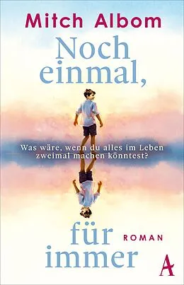 E-Book (epub) Noch einmal, für immer von Mitch Albom