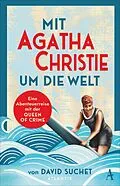 E-Book (epub) Mit Agatha Christie um die Welt von David Suchet