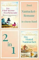 E-Book (epub) Zwei Nantucket-Romane in einem Band: Das Fünf Sterne Wochenende & Das Hotel Nantucket von Elin Hilderbrand