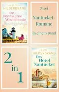 E-Book (epub) Zwei Nantucket-Romane in einem Band: Das Fünf Sterne Wochenende & Das Hotel Nantucket von Elin Hilderbrand