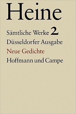 Fester Einband Sämtliche Werke. Historisch-kritische Gesamtausgabe der Werke. Düsseldorfer Ausgabe / Neue Gedichte von Heinrich Heine