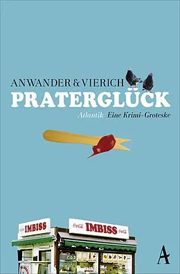 E-Book (epub) Praterglück von Berndt Anwander, Thomas Askan Vierich