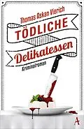 E-Book (epub) Tödliche Delikatessen von Thomas Askan Vierich