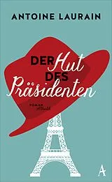 E-Book (epub) Der Hut des Präsidenten von Antoine Laurain