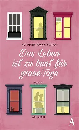 E-Book (epub) Das Leben ist zu bunt für graue Tage von Sophie Bassignac
