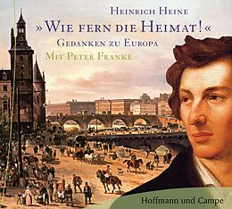 Audio CD (CD/SACD) "Wie fern die Heimat!" von Heinrich Heine