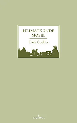 E-Book (epub) Heimatkunde Mosel von Tom Goeller