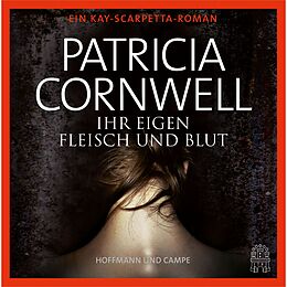 Audio CD (CD/SACD) Ihr eigen Fleisch und Blut von Patricia Cornwell