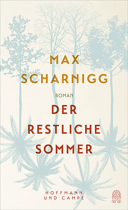 Fester Einband Der restliche Sommer von Max Scharnigg