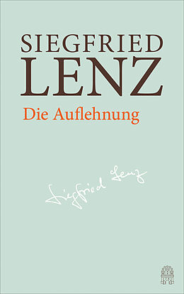 Fester Einband Die Auflehnung von Siegfried Lenz