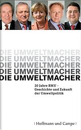Fester Einband Die Umweltmacher von Fritz Vahrenholt, Prof. Dr.