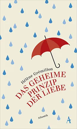 E-Book (epub) Das geheime Prinzip der Liebe von Hélène Grémillon