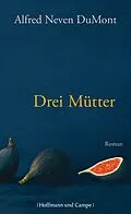 E-Book (epub) Drei Mütter von Alfred Neven DuMont