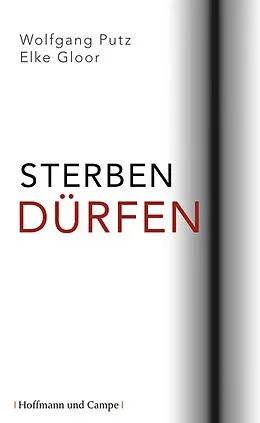 E-Book (epub) Sterben dürfen von Wolfgang Putz, Elke Gloor