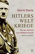 E-Book (epub) Hitlers Weltkriege von Henrik Eberle