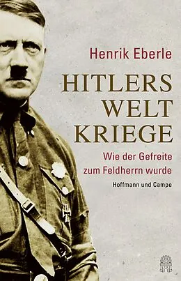E-Book (epub) Hitlers Weltkriege von Henrik Eberle