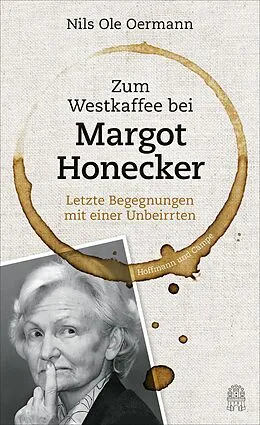 E-Book (epub) Zum Westkaffee bei Margot Honecker von Nils Ole Oermann