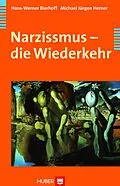 E-Book (epub) Narzissmus - die Wiederkehr von Hans-Werner Bierhoff, Michael Jürgen Herner