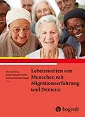 E-Book (epub) Lebenswelten von Menschen mit Migrationserfahrung und Demenz von Olivia Dibelius, Erika Feldhaus-Plumin, Gudrun Piechotta-Henze