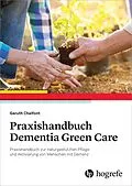 E-Book (epub) Praxishandbuch Dementia Green Care von Garuth E. Chalfont