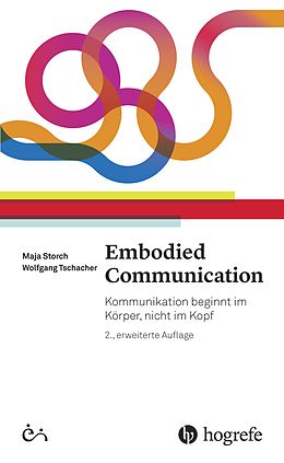 E-Book (epub) Embodied Communication von Maja Storch, Wolfgang Tschacher