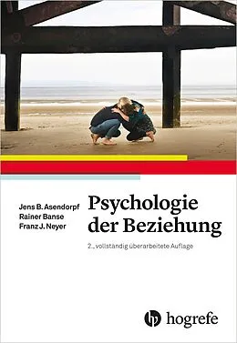 E-Book (epub) Psychologie der Beziehung von Jens B. Asendorpf, Rainer Banse, Franz J. Neyer