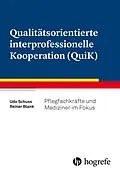 E-Book (epub) Qualitätsorientierte interprofessionelle Kooperation (QuiK) von Udo Schuss, Reiner Blank