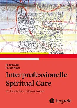 E-Book (epub) Interprofessionelle Spiritual Care von Renata Aebi, Pascal Mösli