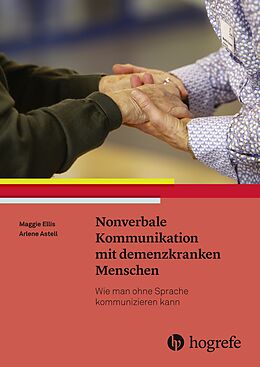 E-Book (epub) Nonverbale Kommunikation mit demenzkranken Menschen von Maggie Ellis, Arlene Astell