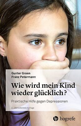 E-Book (epub) Wie wird mein Kind wieder glücklich? von Gunter Groen, Franz Petermann