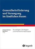 E-Book (epub) Gesundheitsförderung und Versorgung im ländlichen Raum von Christian Weidmann, Birgit Reime