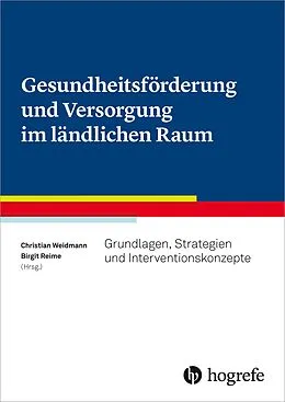 E-Book (epub) Gesundheitsförderung und Versorgung im ländlichen Raum von Christian Weidmann, Birgit Reime