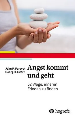 E-Book (epub) Angst kommt und geht von John P. Forsyth, Georg H. Eifert
