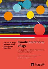 E-Book (epub) Familienzentrierte Pflege von Lorraine M. Wright, Maureen Leahey, Zahra Shajani