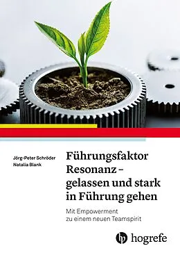 E-Book (epub) Führungsfaktor Resonanz  Gelassen und stark in Führung gehen von Jörg-Peter Schröder, Natalia Blank