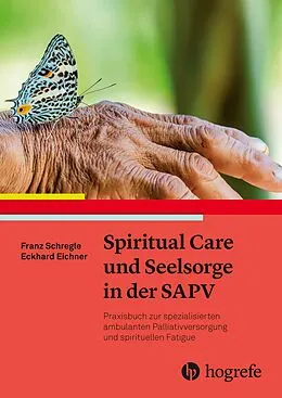 E-Book (epub) Spiritual Care und Seelsorge in der SAPV von Franz Schregle, Eckhard Eichner