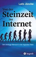 E-Book (epub) Von der Steinzeit ins Internet von Lutz Jäncke