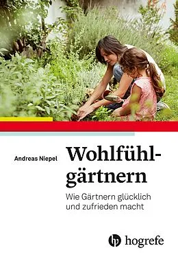 E-Book (epub) Wohlfühlgärtnern von Andreas Niepel