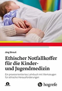 E-Book (epub) Ethischer Notfallkoffer für die Kinder- und Jugendmedizin von Jürg Streuli