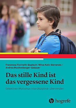 E-Book (epub) Das stille Kind ist das vergessene Kind von Franziska Florineth-Baatsch, Nitza Katz-Bernstein, Andrea Muchenberger-Gebauer