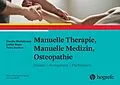 E-Book (epub) Manuelle Therapie, Manuelle Medizin, Osteopathie von Claudia Winkelmann, Lothar Beyer, Petra Günther