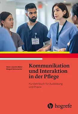 E-Book (epub) Kommunikation und Interaktion in der Pflege von Heinz-Joachim Büker, Margret Schumacher
